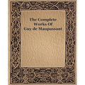 The Complete Works of Guy de Maupassant (1917)
