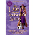The Lady and the Poisoned Waters: A 1920s Small Town Cozy Mystery (Large Print)