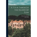A Tour Through the Island of Elba