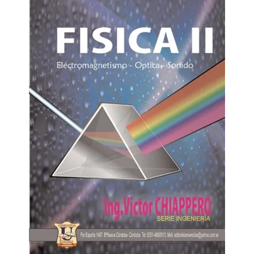 Física II: Electromagnetismo - Optica - Sonido / Apuntes de Clases de Profesor Ing. Víctor E. Chiappero