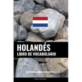 Libro de Vocabulario Holandés: Un Método Basado en Estrategia