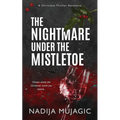 The Nightmare Under the Mistletoe: A Christmas Thriller Novelette