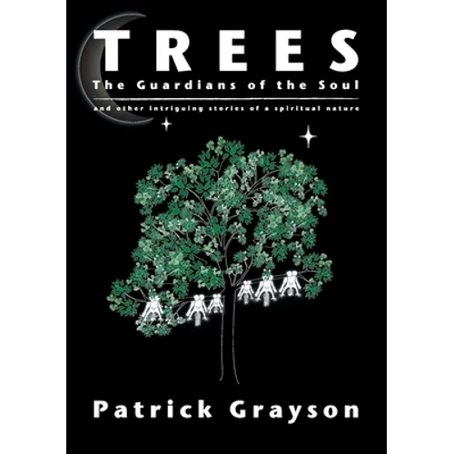 Trees, the Guardians of the Soul