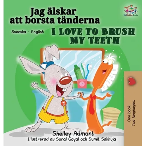 I Love to Brush My Teeth (Swedish English Bilingual Book)
