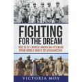Fighting for the Dream: Voices of Chinese American Veterans from World War II to Afghanistan