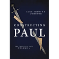Constructing Paul: The Canonical Paul, Vol. 1