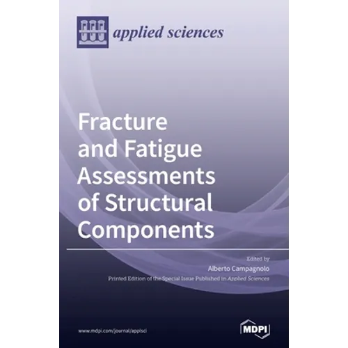 Fracture and Fatigue Assessments of Structural Components