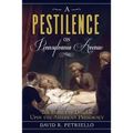A Pestilence on Pennsylvania Avenue: The Impact of Disease Upon the American Presidency