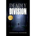 Deadly Division: a gripping thriller with shocking twists