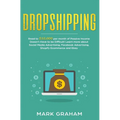 Dropshipping: Road to $10,000 per month of Passive Income Doesn't Have to be Difficult! Learn more about Social Media Advertising, Facebook Advertisin