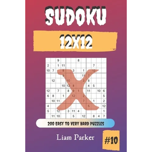Sudoku X 12x12 - 200 Easy to Very Hard Puzzles vol.10