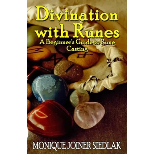 Divination with Runes: A Beginner's Guide to Rune Casting