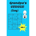 Grandpa's Sudoku (Easy) Vol. 1: Easy Sudoku Puzzles in Paperback for a Grandfather