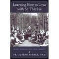 Learning How to Love with St. Thérèse: Seven Windows into True Charity
