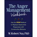 The Anger Management Workbook: Use the STOP Method to Replace Destructive Responses with Constructive Behavior