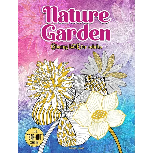 Nature Garden: Coloring Book for Adults