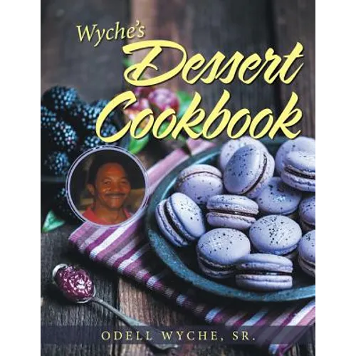 Wyche's Dessert Cookbook
