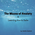The Waves of Anxiety & Learning How to Swim