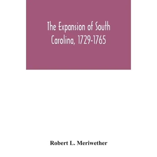 The expansion of South Carolina, 1729-1765