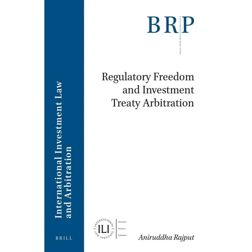 Regulatory Freedom and Investment Treaty Arbitration