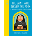 The Saint Who Served the Poor - St. María Guadalupe García Zavala