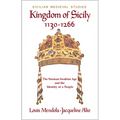 Kingdom of Sicily 1130-1266: The Norman-Swabian Age and the Identity of a People