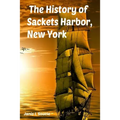 The History of Sackets Harbor, New York