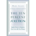 The Ten Percent Solution: Simple Steps to Improve Our Lives and Our World