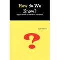 How do We Know? Applyimg theories and methods for Anthropology