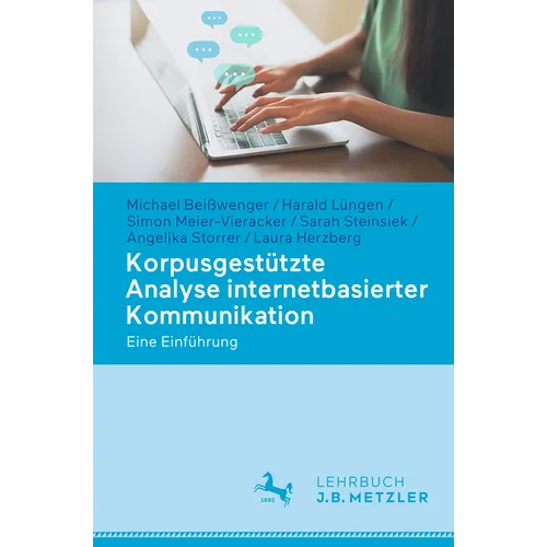 Korpusgestützte Analyse Internetbasierter Kommunikation: Eine Einführung