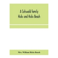 A Cotswold family: Hicks and Hicks Beach