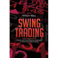 Swing Trading: Advanced and Effective Strategies To Execute Swing Trading