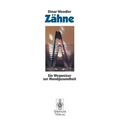 Zähne: Ein Wegweiser Zur Mundgesundheit
