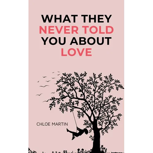 What They Never Told You About Love