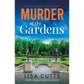 Murder at the Gardens: A totally gripping English cozy mystery