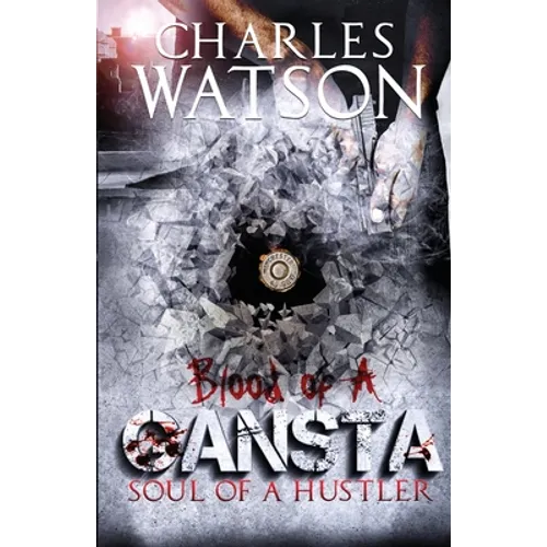 Blood of A Gangsta: Soul of A Hustler
