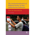The Institutionalisation of Political Parties in Post-Authoritarian Indonesia: From the Grass-Roots Up