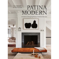 Patina Modern: A Guide to Designing Warm, Timeless Interiors