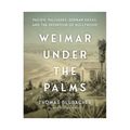 Weimar Under the Palms: Pacific Palisades, German Exiles, and the Invention of Hollywood
