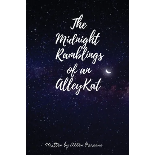 The Midnight Ramblings of an Alleykat: An Alleykats Poetry