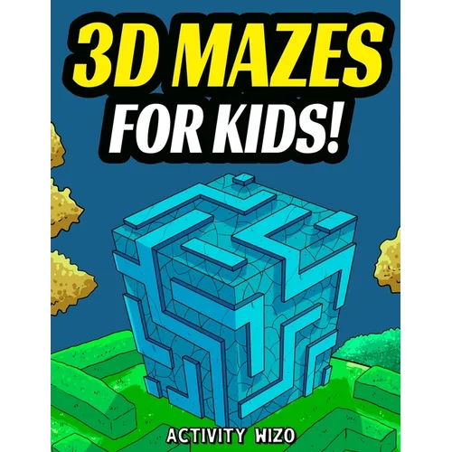 3D Mazes For Kids: Activity Book For Kids Workbook Full of Activities, Puzzles, and Games for Children