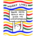 Worry Lines: You're Doing Really Well Given the Circumstances