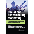 Social and Sustainability Marketing: A Casebook for Reaching Your Socially Responsible Consumers Through Marketing Science