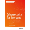 Cybersecurity for Everyone: A Human-Centered Approach to Protecting Yourself and Your Community