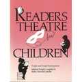 Readers Theatre for Children: Scripts and Script Development