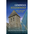 Generous Ecclesiology: Church, World and the Kingdom of God