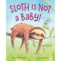 Sloth Is Not a Baby!