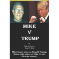 Mike v Trump: Mike Grant takes on Donald Trump; Brian Kelly takes on Mike Grant; Pick the winner!