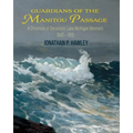 Guardians of the Manitou Passage: A Chronicle of Service to Lake Michigan Mariners, 1840-1915