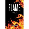 Flame: Vol.I